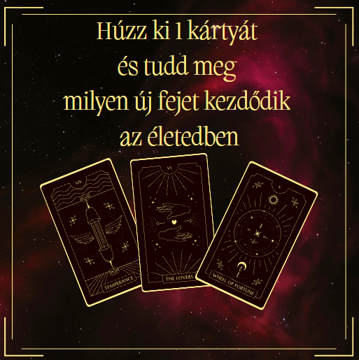 Válassz ki egy kártyát, és fedezd fel, milyen új lehetőségek és kihívások várnak rád az életed következő szakaszában!